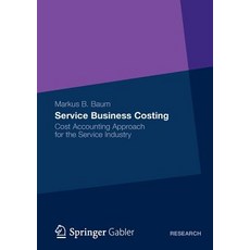 Service Business Costing: Cost Accounting Approach for the Service Industry Paperback, Springer Gabler