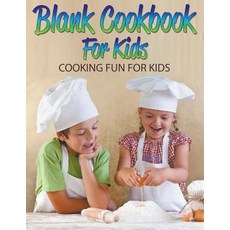 Blank Cookbook for Kids: Cooking Fun for Kids Paperback, Speedy Publishing LLC