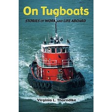 On Tugboats: Stories of Work and Life Aboard Paperback, Createspace