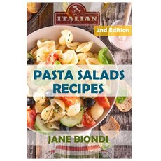 Pasta Salads Recipes: Healthy Pasta Salad Cookbook Paperback, Createspace Independent Publishing Platform