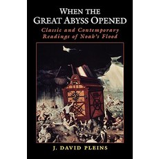 When the Great Abyss Opened: Classic and Contemporary Readings of Noah's Flood Paperback, Oxford University Press, USA
