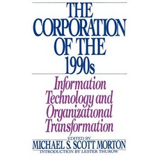 The Corporation of the 1990s: Information Technology and Organizational Transformation Hardcover, Oxford University Press, USA