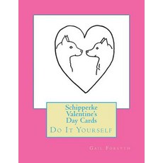 Schipperke Valentine's Day Cards: Do It Yourself Paperback, Createspace Independent Publishing Platform