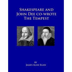 Shakespeare and John Dee Co-Wrote the Tempest: Prospero's Island Is Rhode Island Paperback, Createspace Independent Publishing Platform