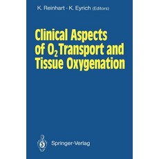 Clinical Aspects of O2 Transport and Tissue Oxygenation Paperback, Springer