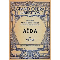 Aida: Libretto Italian and English Text and Music of the Principal Airs Paperback, Wildside Press