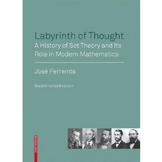 Labyrinth of Thought: A History of Set Theory and Its Role in Modern Mathematics Paperback, Birkhauser Boston