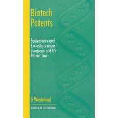 Biotech Patents: Equivalency and Exclusion Under European and Us Patent Law Hardcover, Kluwer Law International