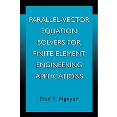 Parallel-Vector Equation Solvers for Finite Element Engineering Applications Hardcover, Springer