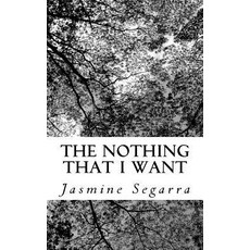 The Nothing That I Want Paperback, Createspace Independent Publishing Platform