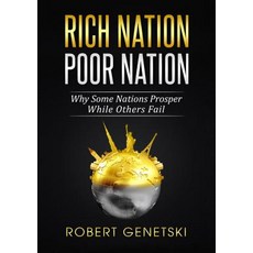 Rich Nation/Poor Nation: Why Some Nations Prosper While Others Fail Hardcover, Fastpencil Publishing