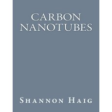 Carbon Nanotubes Paperback, Createspace Independent Publishing Platform
