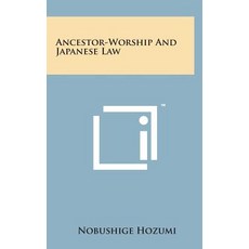Ancestor-Worship and Japanese Law Hardcover, Literary Licensing, LLC
