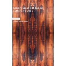 Seeing Europe with Famous Authors Volume 3 Paperback, BiblioLife