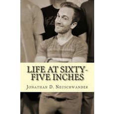Life at Sixty-Five Inches: My Thoughts and Stories Paperback, Createspace Independent Publishing Platform