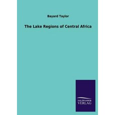 The Lake Regions of Central Africa Paperback, Salzwasser-Verlag Gmbh