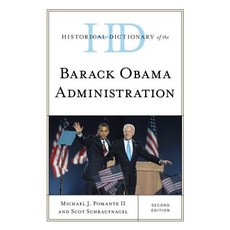 Historical Dictionary of the Barack Obama Administration Hardcover, Rowman & Littlefield Publishers