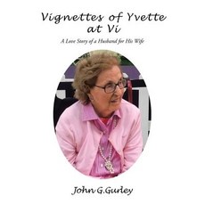 Vignettes of Yvette at VI: A Love Story of a Husband for His Wife Paperback, Authorhouse