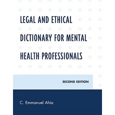 Legal and Ethical Dictionary for Mental Health Professionals Hardcover, University Press of America