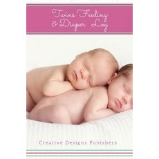 Twins Feeding & Diaper Log Paperback, Createspace Independent Publishing Platform