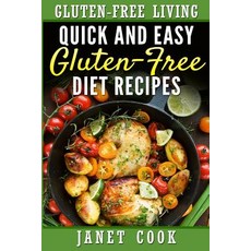 Quick and Easy Gluten-Free Diet Recipes Paperback, Createspace Independent Publishing Platform