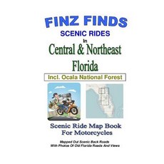 Finz Finds Scenic Rides in Central & Northeast Florida Incl Ocala Nat. Forest Paperback, Createspace Independent Publishing Platform