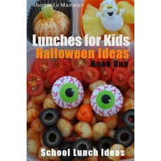 Lunches for Kids: Halloween Ideas - Book One Paperback, Createspace Independent Publishing Platform