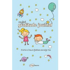 My First Gratitude Journal: A Write-In Draw-In Gratitude Journal for Kids Paperback, Createspace Independent Publishing Platform