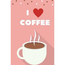 I Love Coffee Paperback, Createspace Independent Publishing Platform