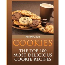 Cookies: The Top 100 Most Delicious Cookie Recipes Paperback, Pro Mastery Publishing
