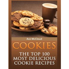 Cookies: The Top 100 Most Delicious Cookie Recipes Hardcover, Pro Mastery Publishing