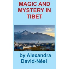 Magic and Mystery in Tibet Hardcover, Ancient Wisdom Publications