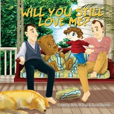 Will You Still Love Me? Paperback, Createspace Independent Publishing Platform