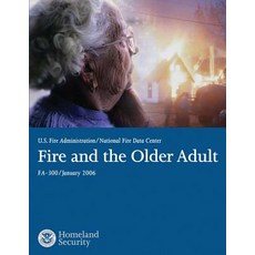 Fire and the Older Adult Paperback, Createspace Independent Publishing Platform