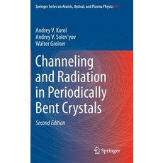 Channeling and Radiation in Periodically Bent Crystals Hardcover, Springer