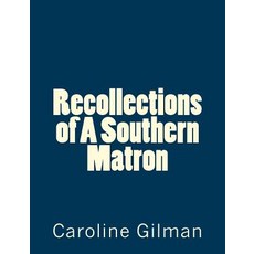 Recollections of a Southern Matron Paperback, Createspace