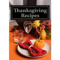 Thanksgiving Recipes Paperback, Createspace Independent Publishing Platform