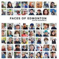 Faces of Edmonton Hardcover, Shayne Woodsmith