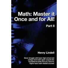 Math. Master It Once and for All!: Part II Paperback, Lindell McG Publishing