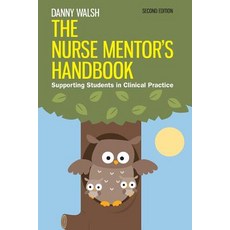 The Nurse Mentor's Handbook: Supporting Students in Clinical Practice Paperback, Open University Press