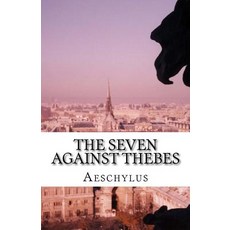 The Seven Against Thebes Paperback, Createspace Independent Publishing Platform