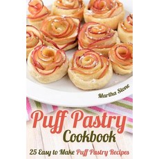 Puff Pastry Cookbook: 25 Easy to Make Puff Pastry Recipes Paperback, Createspace Independent Publishing Platform