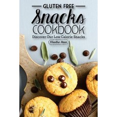 Gluten Free Snacks Cookbook - Discover Our Low Calorie Snacks: Healthy Snack Bars Paperback, Createspace Independent Publishing Platform