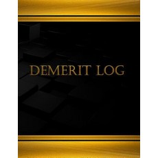 Demerit Log (Journal Log Book - 125 Pgs 8.5 X 11 Inches): Demerit Log Logbook (X-Large) Paperback, Createspace Independent Publishing Platform