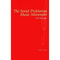 The Soviet Proletarian Music Movement Paperback, Peter Lang Gmbh, Internationaler Verlag Der W