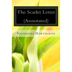 The Scarlet Letter (Annotated) Paperback, Createspace Independent Publishing Platform