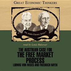 The Austrian Case for the Free Market Process: Ludwig Von Mises and Friedrich Hayek Compact Disc, Knowledge Products