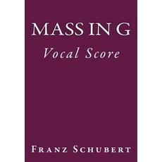Mass in G: Vocal Score Paperback, Createspace Independent Publishing Platform