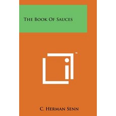 The Book of Sauces Paperback, Literary Licensing, LLC