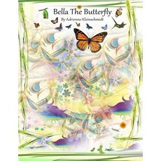 Bella the Butterfly Paperback, Createspace Independent Publishing Platform